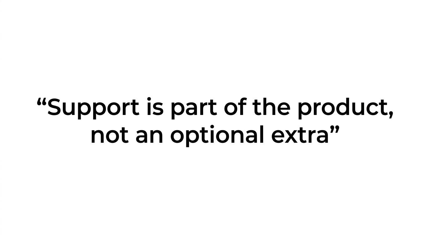Highlighted quote stating that support is part of the product, not an optional extra.