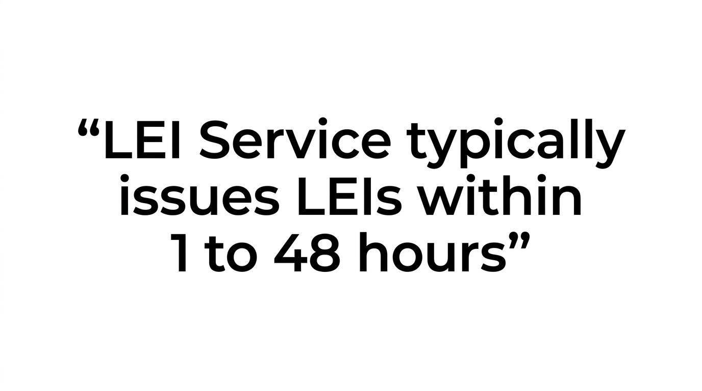 Quote card stating that LEI Service typically issues LEIs within 1 to 48 hours, with possible same-day processing in around 2 hours.