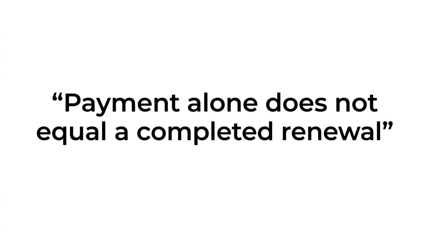 Quote highlight reading 'Payment alone does not equal a completed renewal.'