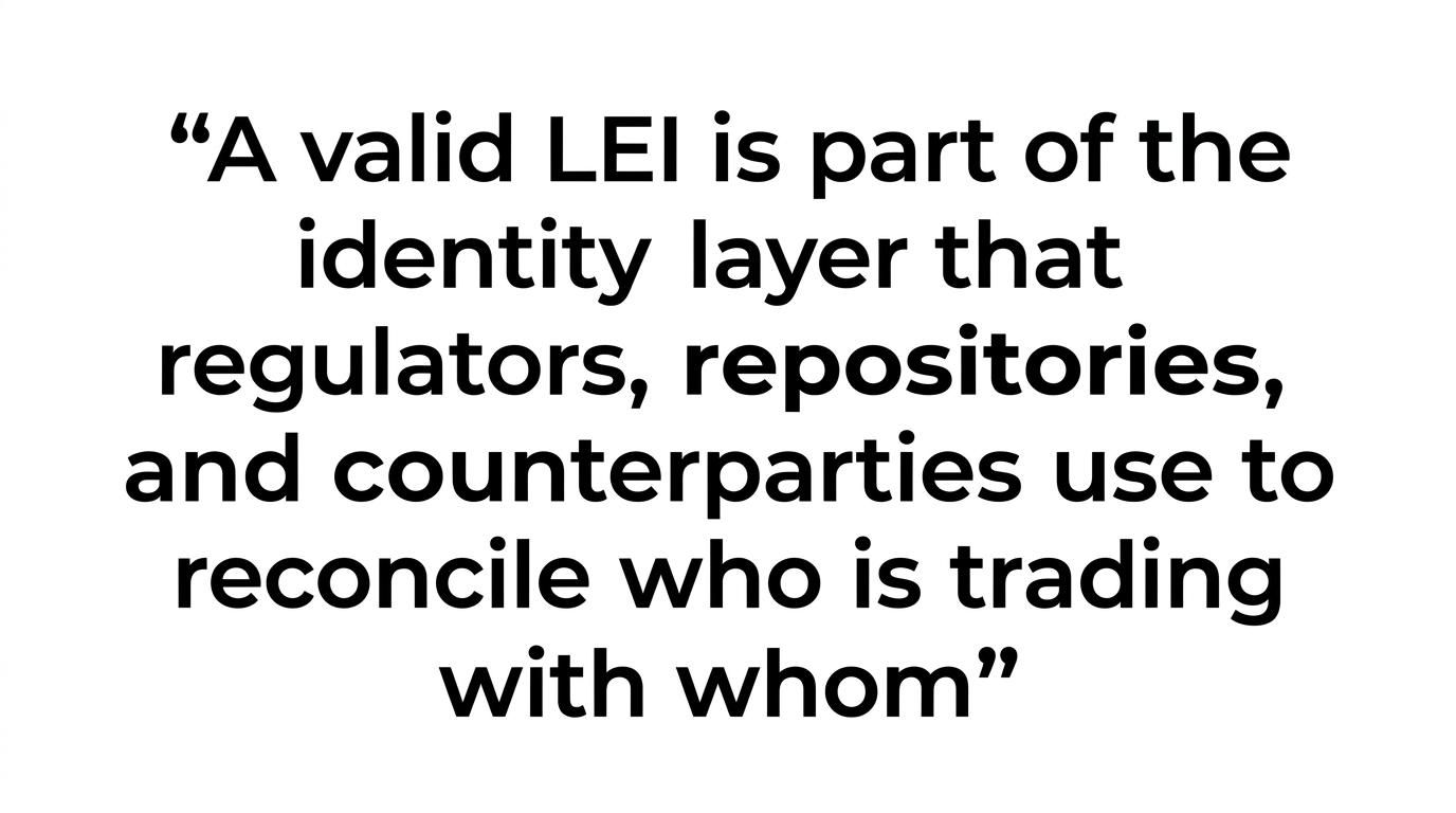 Quote card highlighting that a valid LEI is part of the identity layer used by regulators, repositories, and counterparties.