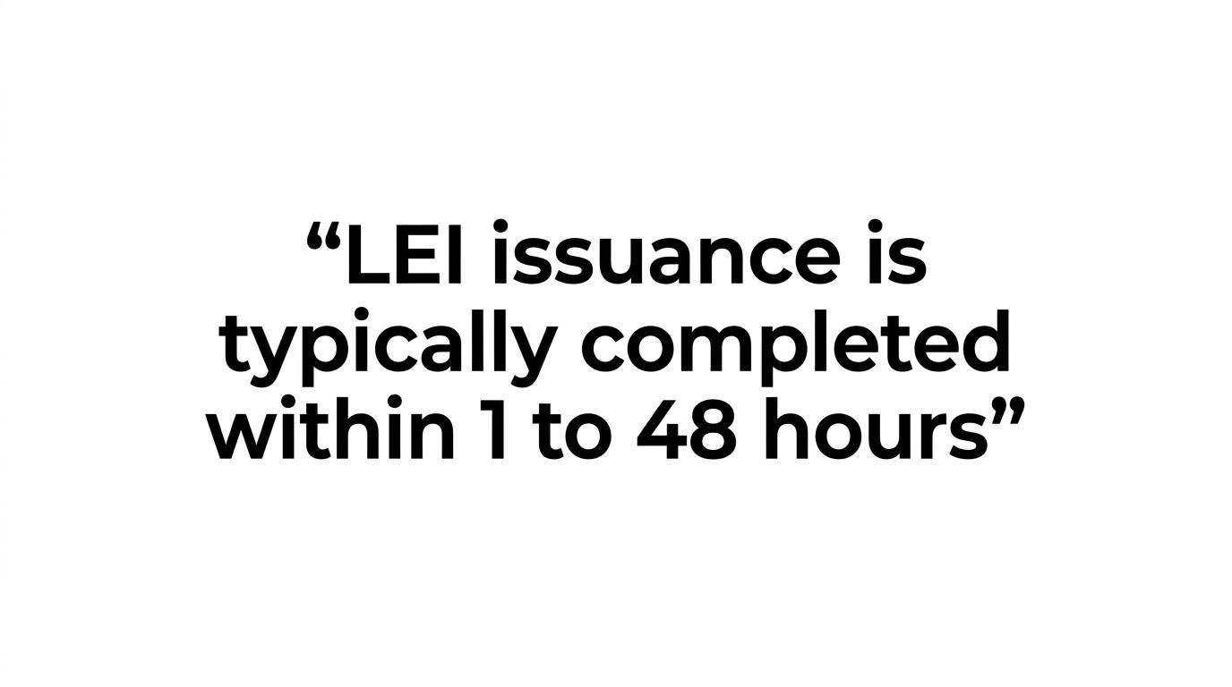 Highlighted quote stating that LEI issuance is typically completed within 1 to 48 hours, with possible same-day processing around 2 hours.